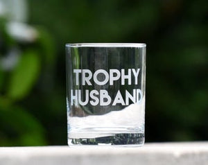 Trophy Husband Lowball Glasses