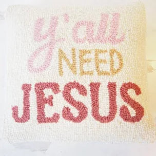 Y'all Need Jesus Pillow