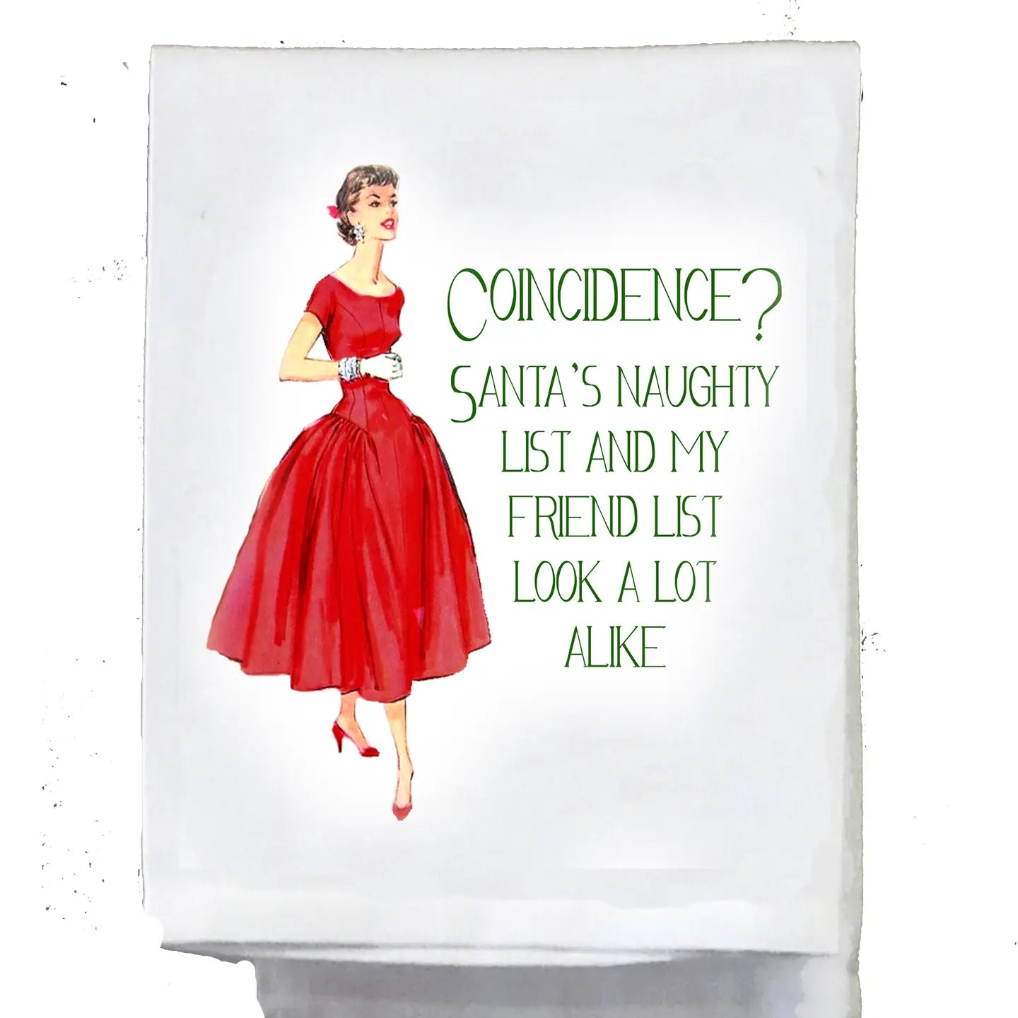 Sassy Girl, Tea Towel-Coincidence Santa's List and My Friend...