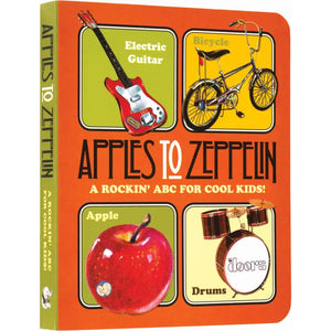 Apples To Zeppelin: A Rockin' Abc-Children's Board Book