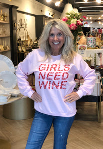 Girls Need Wine Pink Sweatshirt