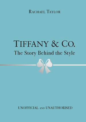 Tiffany & Co. The Story Behind the Style