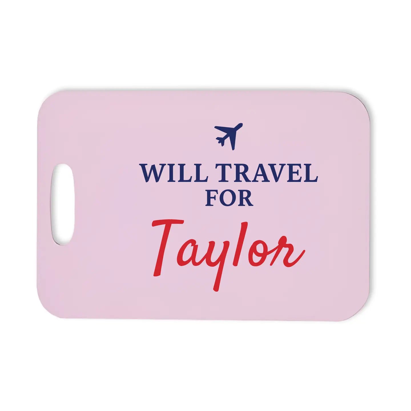 Bag Tag - Will Travel For Taylor