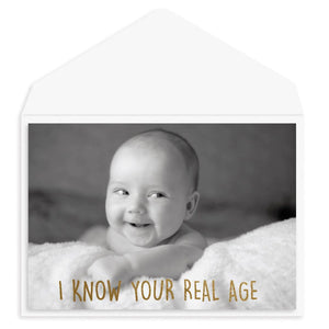 I Know Your Real Age Birthday Card