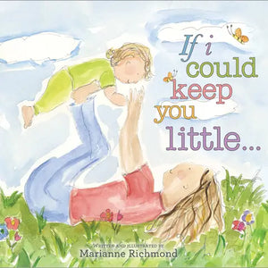 If I Could Keep You Little (Board Book)